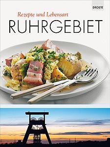 Ruhrgebiet: Rezepte und Lebensart