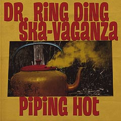 Dr. Ring Ding Ska Vaganza: Piping Hot