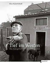 Cover Tief im Westen – Das Ruhrgebiet von 1950 – 1969 Foto: Klartext Verlag