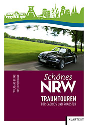 Schönes NRW. Traumtouren für Cabrios und Roadster, Klartext Verlag