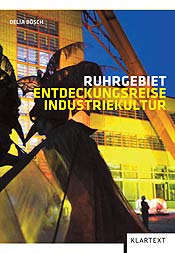 Entdeckungsreise Industriekultur Foto: Klartext-Verlag