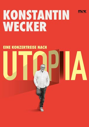 Die Tournee von Konstantin Wecker, Foto: Konstantin Wecker „Eine Konzertreise nach Utopia“ Poster