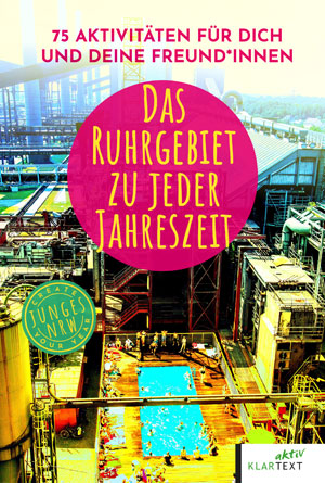 Das Ruhrgebiet zu jeder Jahreszeit, Coverdesign: Guido Klütsch, Umschlagfoto: Jochen Tack, Klartext Verlag