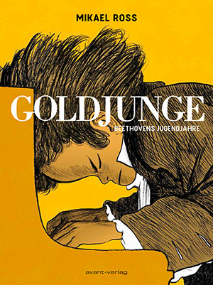 Goldjunge - Beethovens Jugendjahre, Cover: Avant-Verlag