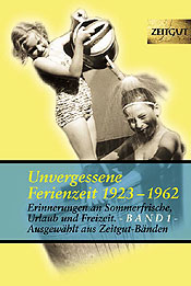 Unvergessene Ferienzeit 1923-1962