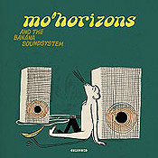 Mo horizons - And the Banana Soundsystem
 - Quelle: Agogo Records