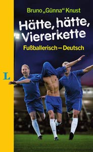 Hätte, hätte, Viererkette: Fußballerisch - Deutsch, Foto: Langenscheidt