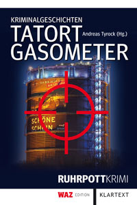 Tatort Gasometer, Hg. Andreas Tyrock, Klartext Verlag