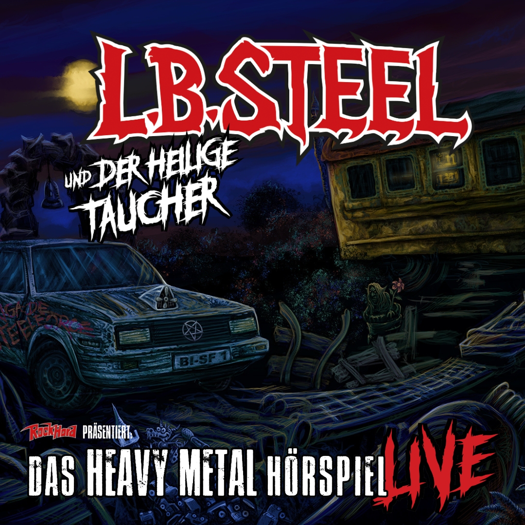 L.B. Steel Das Heavy Metal Hörspiel: L.B. Steel & Der Heilige Taucher